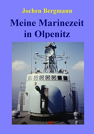 Meine Marinezeit in Olpenitz